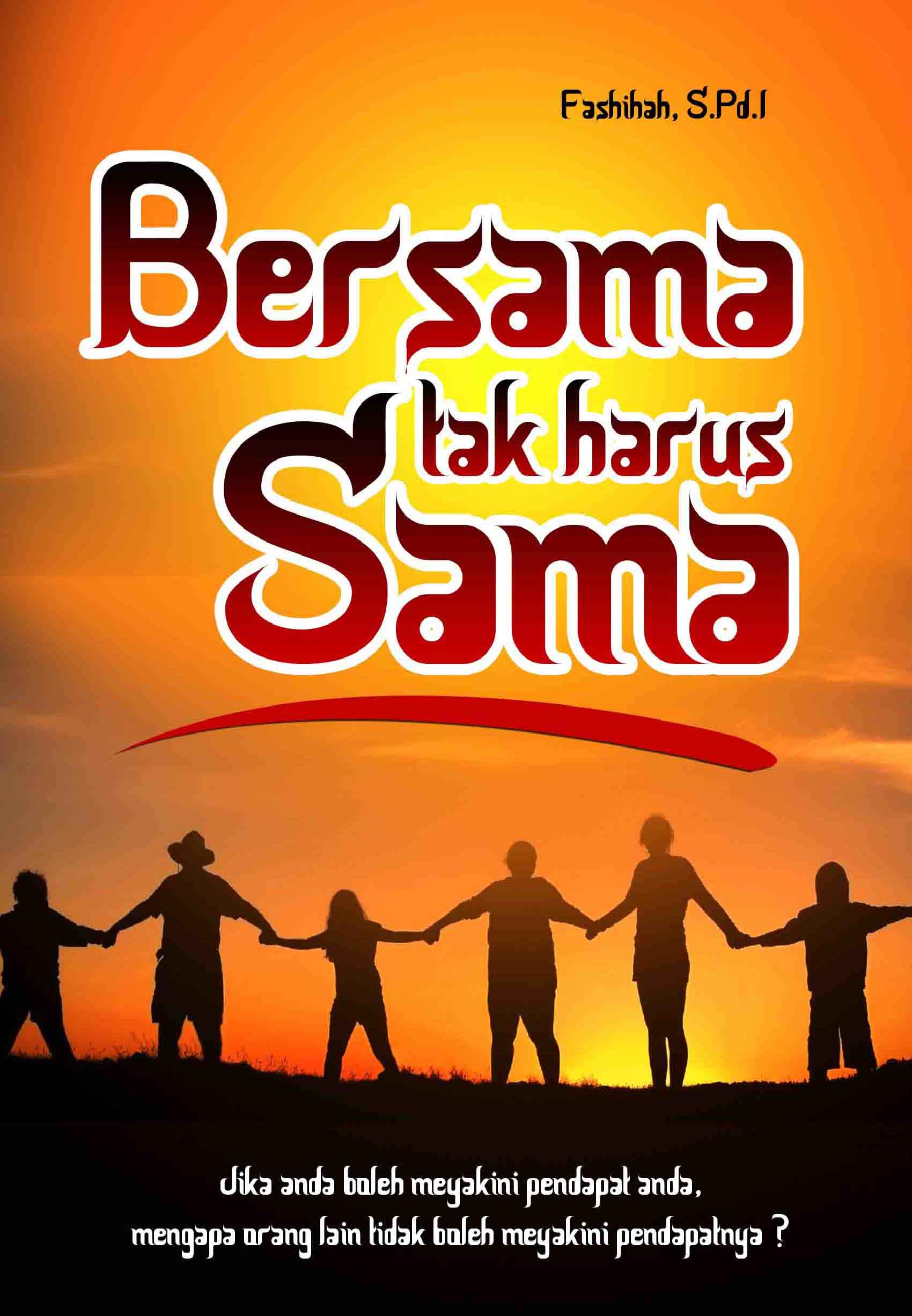 BERSAMA TAK HARUS SAMA
